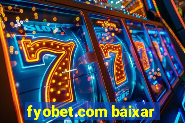 fyobet.com baixar